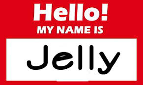 hello my name is jelly